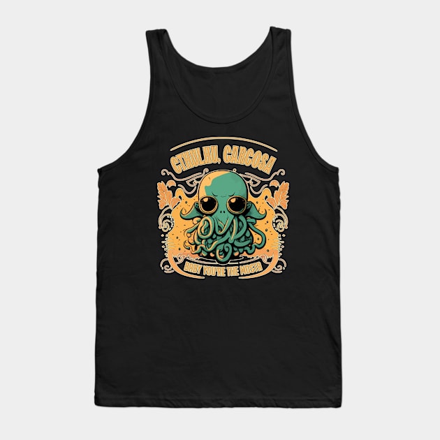 Determined Cthulhu, Carcosa, Baby You're The Mosta Design Tank Top by DanielLiamGill